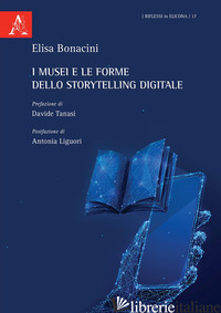 MUSEI E LE FORME DELLO STORYTELLING DIGITALE (I) - BONACINI ELISA