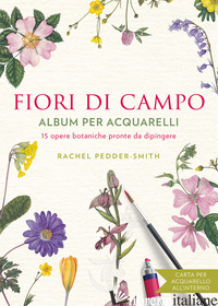 FIORI DI CAMPO. ALBUM PER ACQUARELLI - PEDDEER SMITH RACHEL