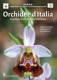 ORCHIDEE D'ITALIA. GUIDA ALLE ORCHIDEE SPONTANEE - BIAGIOLI M. (CUR.); DE SIMONI M. G. (CUR.)
