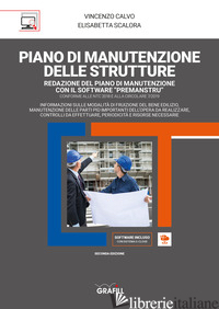 PIANO DI MANUTENZIONE DELLE STRUTTURE. CON SOFTWARE - CALVO VINCENZO; SCALORA ELISABETTA