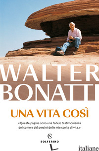 VITA COSI' (UNA) - BONATTI WALTER; PONTA A. (CUR.)