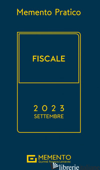 MEMENTO PRATICO FISCALE 2023. SETTEMBRE - MEMENTO