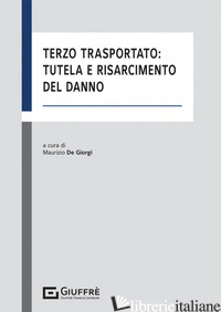 TERZO TRASPORTATO: TUTELA E RISARCIMENTO DEL DANNO - DE GIORGI M. (CUR.)