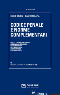 CODICE PENALE E NORME COMPLEMENTARI - DOLCINI E. (CUR.); GATTA G. L. (CUR.)