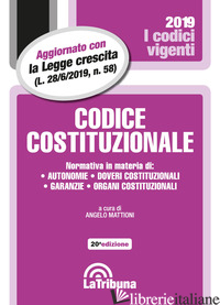 CODICE COSTITUZIONALE - MATTIONI A. (CUR.)
