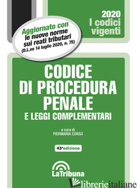 CODICE DI PROCEDURA PENALE E LEGGI COMPLEMENTARI - CORSO P. (CUR.)