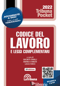 CODICE DEL LAVORO E LEGGI COMPLEMENTARI. CON AGGIORNAMENTO ONLINE - FAVALLI G. (CUR.); STANCHI A. (CUR.); D'ARCO L. (CUR.)