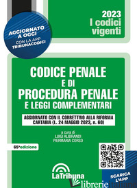 CODICE PENALE E DI PROCEDURA PENALE E LEGGI COMPLEMENTARI. NUOVA EDIZ. CON APP T - ALIBRANDI L. (CUR.); CORSO P. (CUR.)