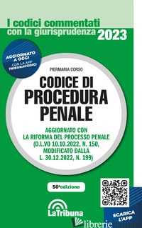 CODICE DI PROCEDURA PENALE. ANNOTATO CON LA GIURISPRUDENZA (IL) - CORSO P. (CUR.)
