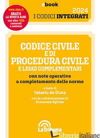 CODICE CIVILE E DI PROCEDURA CIVILE E LEGGI COMPLEMENTARI CON NOTE OPERATIVE A C - DE GIOIA V. (CUR.)