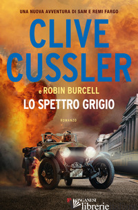 SPETTRO GRIGIO (LO) - CUSSLER CLIVE; BURCELL ROBIN
