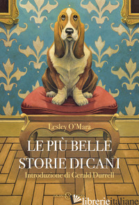 PIU' BELLE STORIE DI CANI (LE) - O'MARA LESLEY; O'MARA L. (CUR.)
