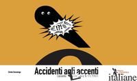 ACCIDENTI AGLI ACCENTI. L'ACCENTO: ACUTO, GRAVE, FONICO, TONICO - SESSAREGO CAROLA