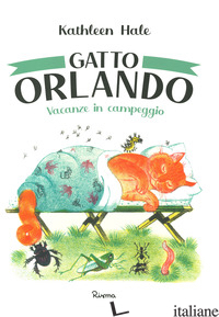 GATTO ORLANDO. VACANZE IN CAMPEGGIO. EDIZ. A COLORI - HALE KATHLEEN