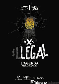 ILLEGAL. L'AGENDA DELLA LEGALITA' 2022-2023. NERA - AA.VV.