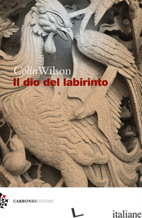 DIO DEL LABIRINTO (IL) - WILSON COLIN