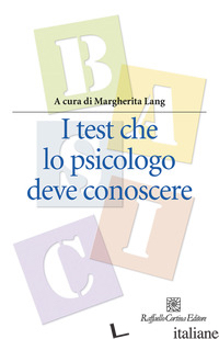 TEST CHE LO PSICOLOGO DEVE CONOSCERE (I) - LANG M. (CUR.)