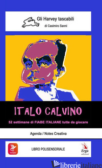 ITALO CALVINO. 52 SETTIMANE DI FIABE ITALIANE TUTTE DA GIOCARE. CON VIDEO E MATE - CASSINI MARINO