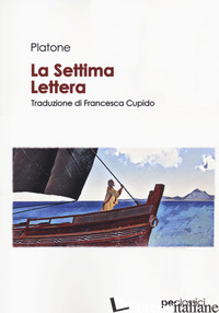 SETTIMA LETTERA (LA) - PLATONE; PRIMICERI S. (CUR.)