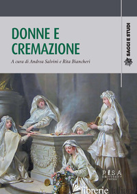 DONNE E CREMAZIONE - SALVINI A. (CUR.); BIANCHERI R. (CUR.)