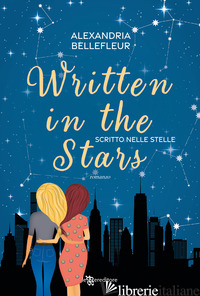WRITTEN IN THE STARS. SCRITTO NELLE STELLE - BELLEFLEUR ALEXANDRIA