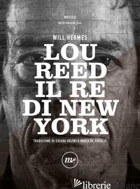 LOU REED. IL RE DI NEW YORK - HERMES WILL