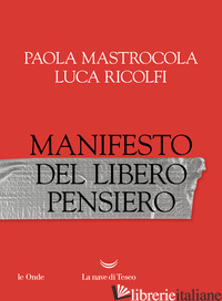 MANIFESTO DEL LIBERO PENSIERO - MASTROCOLA PAOLA; RICOLFI LUCA