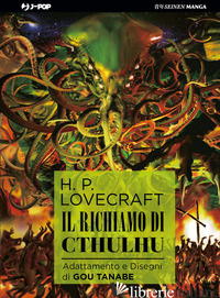 RICHIAMO DI CTHULHU (IL) - LOVECRAFT HOWARD P.; TANABE GOU