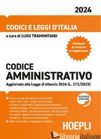 CODICE AMMINISTRATIVO. AGGIORNATO ALLA LEGGE DI BLANCIO 2024 (L. 213/2023). CON  - TRAMONTANO L. (CUR.)