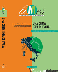 LIMES. RIVISTA ITALIANA DI GEOPOLITICA (2024). VOL. 2: UNA CERTA IDEA DI ITALIA - AA.VV.
