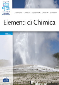 ELEMENTI DI CHIMICA - PALMISANO L.; MARCI' G.; COSTANTINI A.; LUCIANI G.; SCHIAVELLO M.