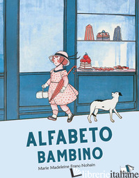 ALFABETO BAMBINO. EDIZ. A COLORI - FRANC-NOHAIN MARIE MADELEINE