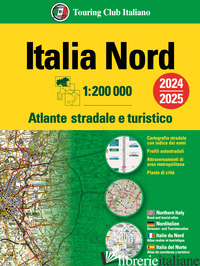 ITALIA. ATLANTE STRADALE E TURISTICO 200.000. NORD - AA.VV.