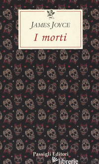 MORTI (I) - JOYCE JAMES; GENTILI A. (CUR.)