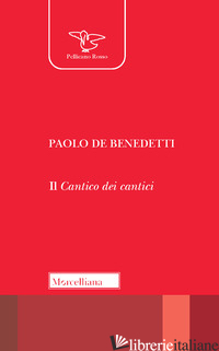 CANTICO DEI CANTICI (IL) - DE BENEDETTI PAOLO; MENESTRINA G. (CUR.)