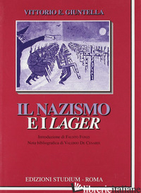 NAZISMO E I LAGER (IL) - GIUNTELLA VITTORIO E.