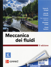 MECCANICA DEI FLUIDI. CON CONNECT - CENGEL YUNUS A.; CIMBALA JOHN M.; COZZO G. (CUR.); SANTORO C. (CUR.)