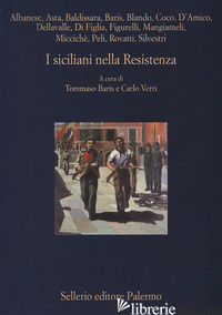 SICILIANI NELLA RESISTENZA (I) - BARIS T. (CUR.); VERRI C. (CUR.)