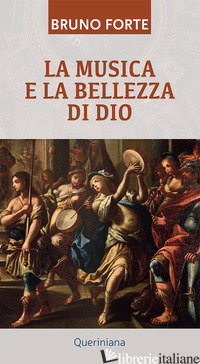 MUSICA E LA BELLEZZA DI DIO (LA) - FORTE BRUNO