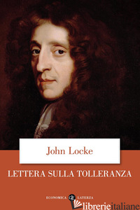LETTERA SULLA TOLLERANZA - LOCKE JOHN; VIANO C. A. (CUR.)