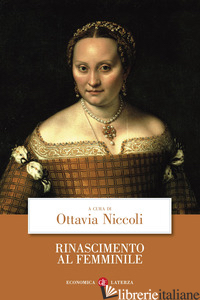 RINASCIMENTO AL FEMMINILE - NICCOLI O. (CUR.)