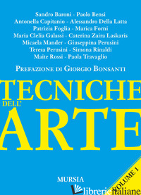 TECNICHE DELL'ARTE. VOL. 1 - BARONI S. (CUR.); MANDER M. (CUR.)