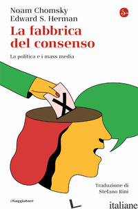 FABBRICA DEL CONSENSO. LA POLITICA E I MASS MEDIA (LA) - CHOMSKY NOAM; HERMAN EDWARD S.