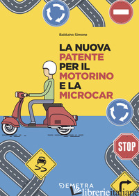 NUOVA PATENTE PER IL MOTORINO E LA MICROCAR (LA) - BALDUINO SIMONE