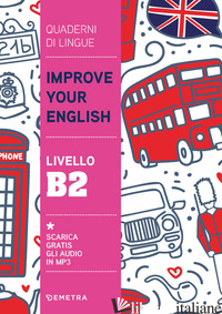 IMPROVE YOUR ENGLISH. LIVELLO B2 - GRIFFITHS CLIVE MALCOLM