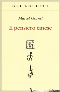 PENSIERO CINESE (IL) - GRANET MARCEL