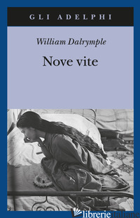 NOVE VITE - DALRYMPLE WILLIAM