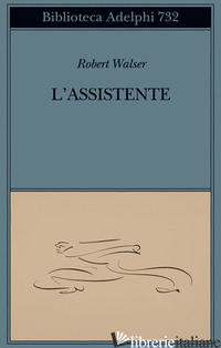 ASSISTENTE (L') - WALSER ROBERT