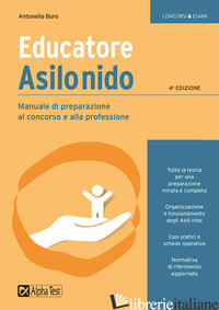 EDUCATORE ASILO NIDO. MANUALE DI PREPARAZIONE AL CONCORSO E ALLA PROFESSIONE - BURO ANTONELLA