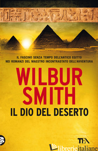 DIO DEL DESERTO. NUOVA EDIZ. (IL) - SMITH WILBUR